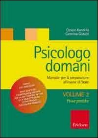 Psicologo domani. Manuale per la preparazione all'esame di Stato