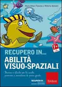 Recupero in... abilit&agrave; visuo-spaziali. Percorsi e attivit&agrave; per la scuola primaria e secondaria di primo grado. CD-ROM