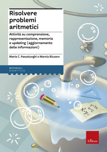 Risolvere problemi aritmetici. Attivit&agrave; su comprensione, rappresentazione, memoria e updating (aggiornamento delle informazioni)