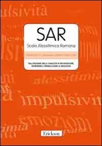 SAR. Scala Alessitimica Romana. Valutazione delle capacit&agrave; di riconoscere, esprimere e verbalizzare le emozioni. Manuale e protocolli