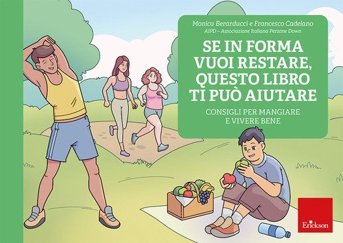 Se in forma vuoi restare, questo libro ti pu&ograve; aiutare. Consigli per mangiare e vivere bene