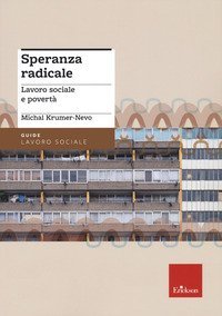 Speranza radicale. Lavoro sociale e povert&agrave;