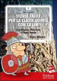 Storia facile per la classe quinta con la LIM. La civilt&agrave; greca, l'Italia antica e l'Impero romano. CD-ROM