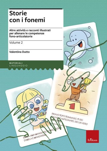 Storie con i fonemi. Attivit&agrave; e racconti illustrati per allenare le competenze fono-articolatorie