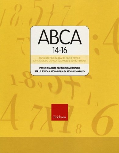 Test ABCA 14-16. Prove di abilit&agrave; di calcolo avanzato per la scuola secondaria di secondo grado