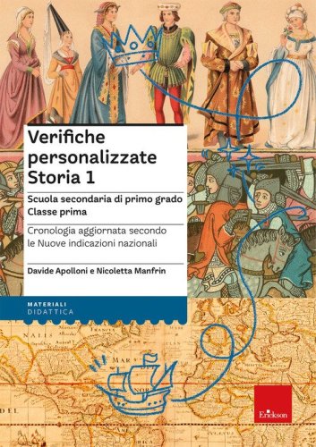 Verifiche personalizzate. Storia. Scuola secondaria di primo grado. Classe prima. Cronologia aggiornata secondo le nuove indicazioni nazionali