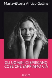 Gli uomini ci spiegano cose che sappiamo gi&agrave;