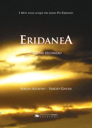 Eridanea. I miti sulle acque del basso Po-Eridano
