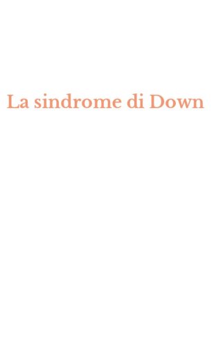 La sindrome di Down