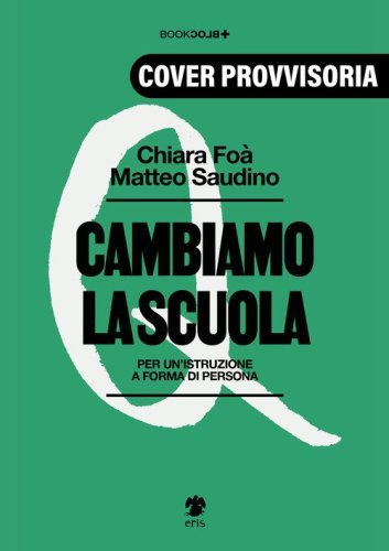 Cambiamo la scuola. Per un'istruzione a forma di persona