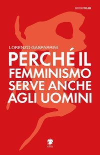 Perch&eacute; il femminismo serve anche agli uomini