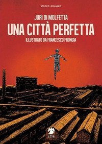 Una citt&agrave; perfetta