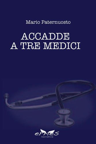Accadde a tre medici