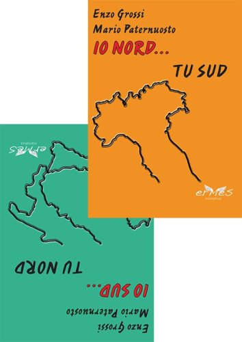 Io Nord... tu Sud. Io Sud... tu Nord