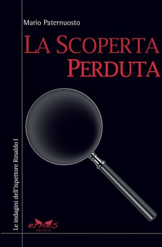 La scoperta perduta. Le indagini dell'ispettore Rinaldo