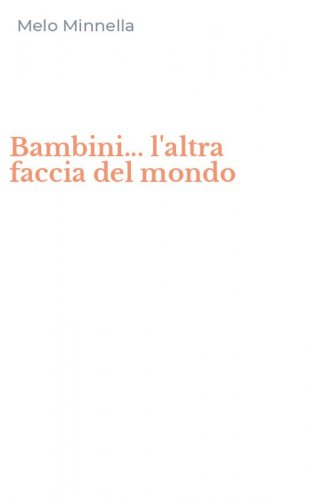 Bambini... l'altra faccia del mondo