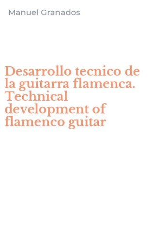 Desarrollo tecnico de la guitarra flamenca. Technical development of flamenco guitar