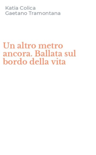 Un altro metro ancora. Ballata sul bordo della vita