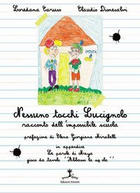 Nessuno tocchi Lucignolo. Racconto dell'impossibile scuola