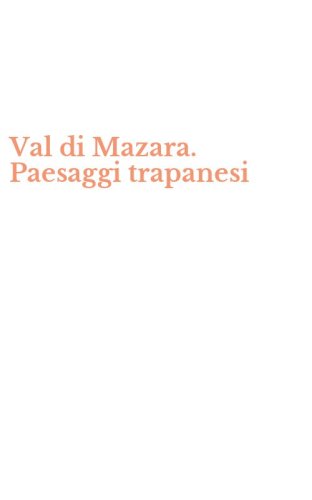 Val di Mazara. Paesaggi trapanesi