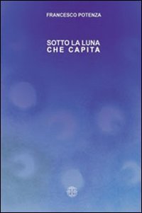 Sotto la luna che capita