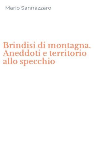 Brindisi di montagna. Aneddoti e territorio allo specchio