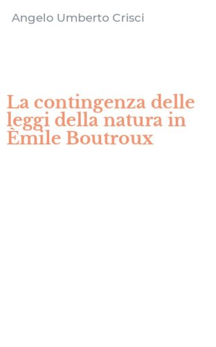 La contingenza delle leggi della natura in &Egrave;mile Boutroux