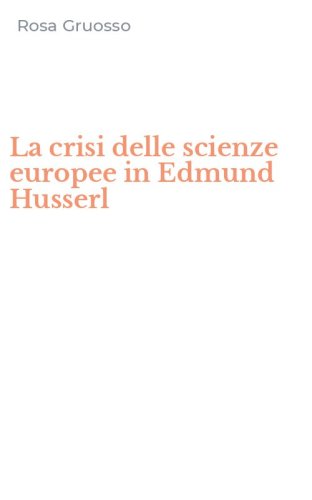 La crisi delle scienze europee in Edmund Husserl
