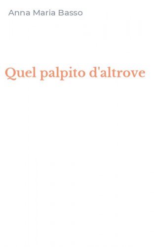 Quel palpito d'altrove