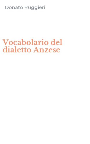 Vocabolario del dialetto Anzese
