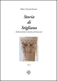 Storia di Stigliano. Dall'et&agrave; del ferro alla fine del Settecento
