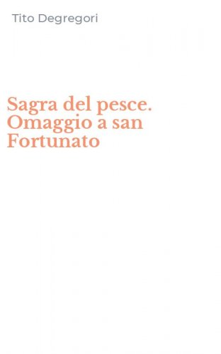 Sagra del pesce. Omaggio a san Fortunato