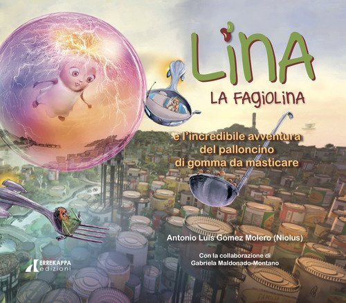 Lina la fagiolina e l'incredibile avventura del palloncino di gomma da masticare