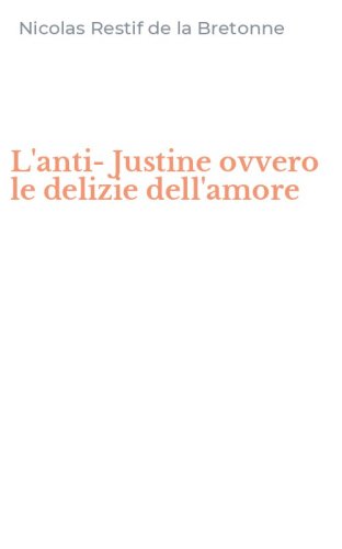 L'anti-Justine ovvero le delizie dell'amore