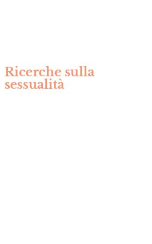 Ricerche sulla sessualit&agrave;