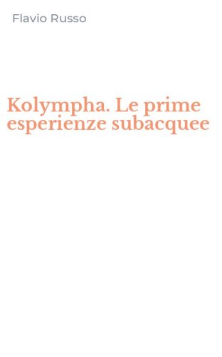 Kolympha. Le prime esperienze subacquee