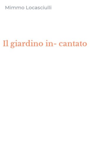 Il giardino in-cantato