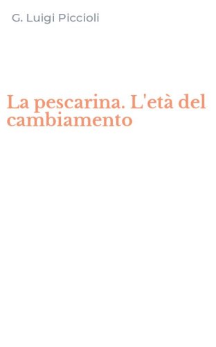 La pescarina. L'et&agrave; del cambiamento