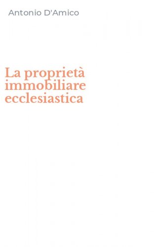 La propriet&agrave; immobiliare ecclesiastica