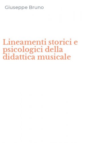 Lineamenti storici e psicologici della didattica musicale