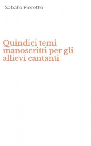 Quindici temi manoscritti per gli allievi cantanti