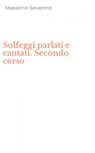 Solfeggi parlati e cantati. Secondo corso