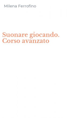 Suonare giocando. Corso avanzato