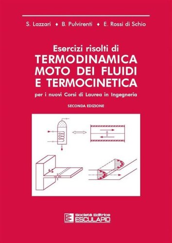 Esercizi risolti di termodinamica. Moto dei fluidi e termocinetica