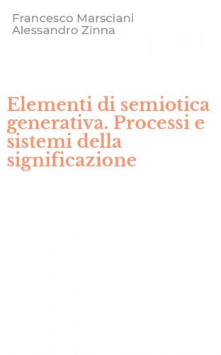 Elementi di semiotica generativa. Processi e sistemi della significazione
