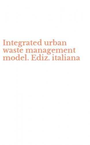 Integrated urban waste management model. Ediz. italiana