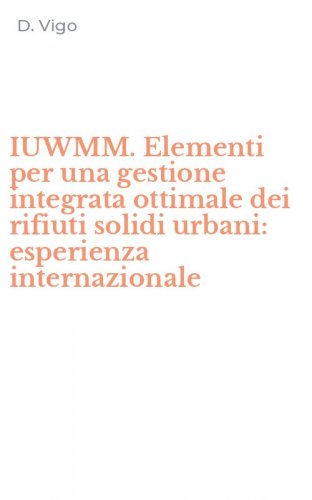 IUWMM. Elementi per una gestione integrata ottimale dei rifiuti solidi urbani: esperienza internazionale