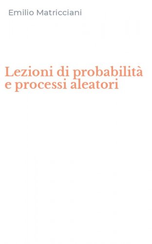 Lezioni di probabilit&agrave; e processi aleatori