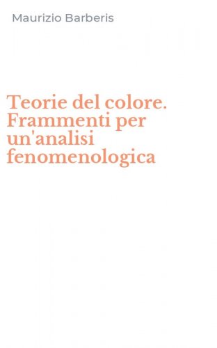 Teorie del colore. Frammenti per un'analisi fenomenologica