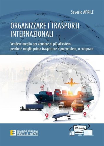 Organizzare i trasporti internazionali. Vendere meglio per vendere di pi&ugrave; all'estero: perch&egrave; &egrave; meglio prima trasportare e poi vendere, o comprare